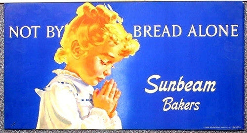 LITTLE MISS SUNBEAM SAYS "NOT BY BREAD ALONE" SUNBEAM BAKERS